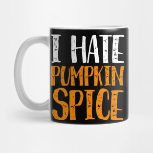 I Hate Pumpkin Spice - Funny Halloween Gifts Mug